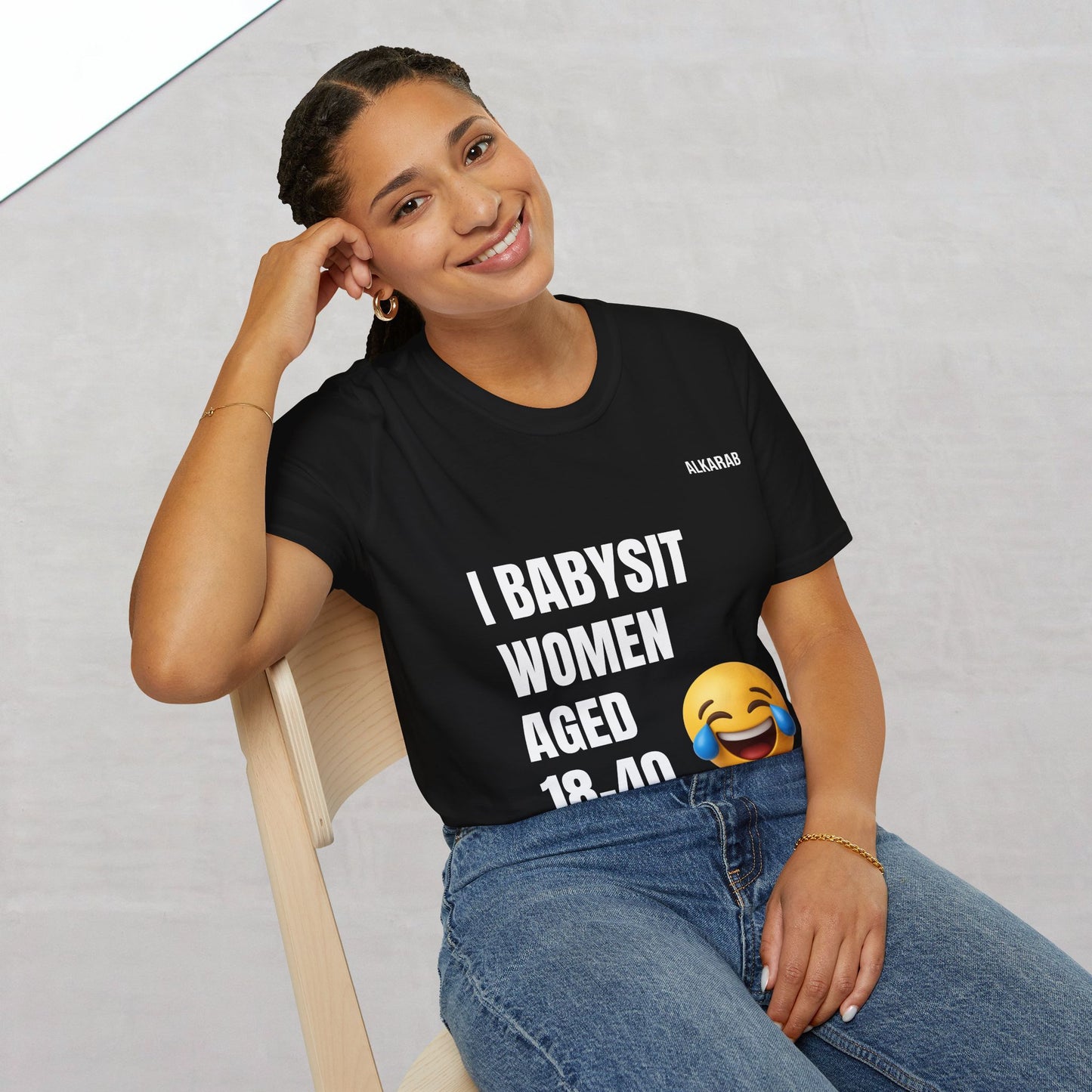 I Babysit Women Aged 18–40 | Funny Viral Unisex T-Shirt – Free Shipping