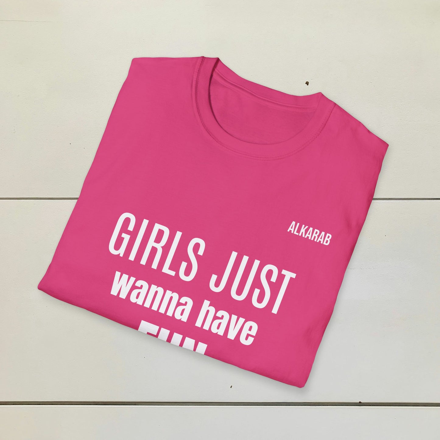GIRLS JUST WANNA HAVE FUN – #NoBoysAllowed Tee