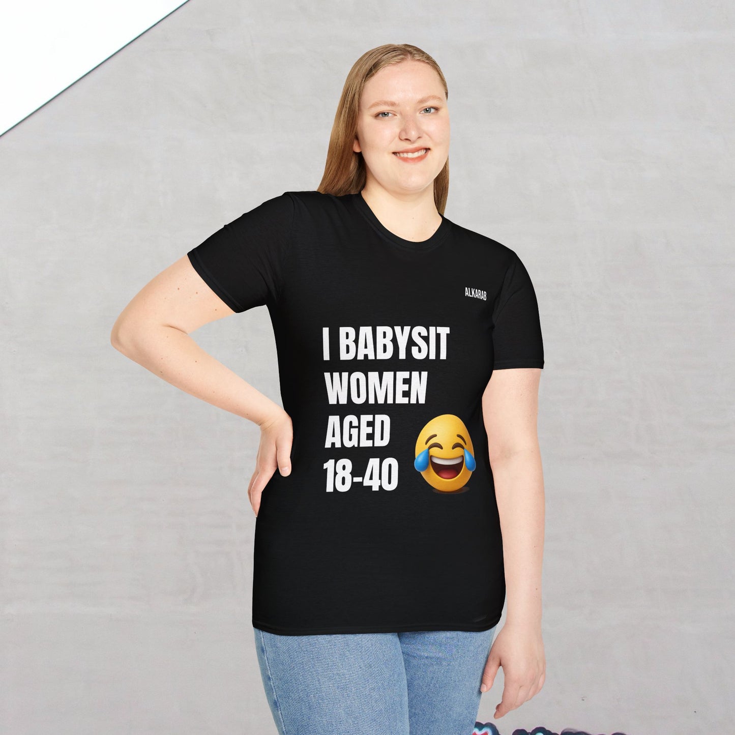 I Babysit Women Aged 18–40 | Funny Viral Unisex T-Shirt – Free Shipping