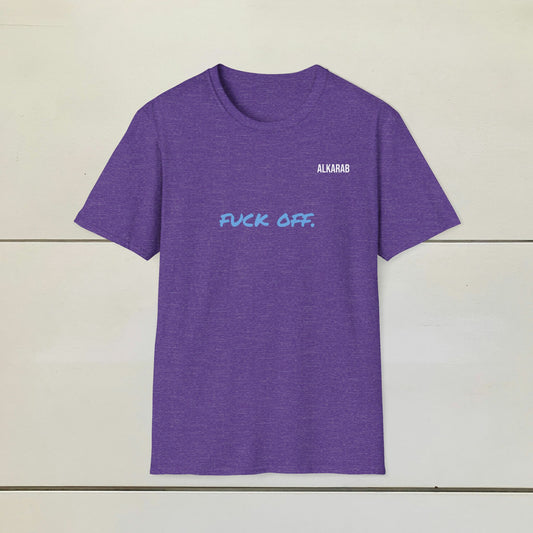 Fuck Off T-Shirt – Bold Statement Tee – ALKARAB Unisex Cotton