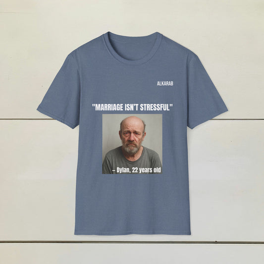 “Marriage Isn’t Stressful” Meme T-Shirt – Funny Unisex Tee | Printed in USA