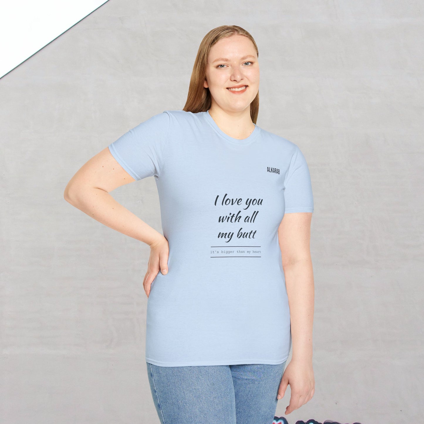 I Love You With My Whole Butt T-Shirt – Funny Love Shirt – ALKARAB Unisex Cotton Tee